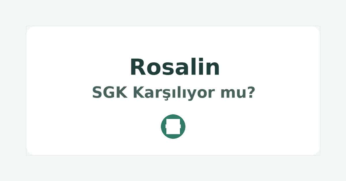 Rosalin SGK Karşılıyor mu