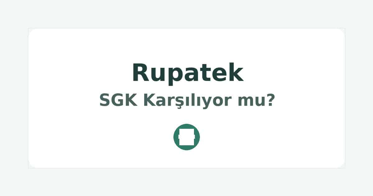 Rupatek SGK Karşılıyor mu