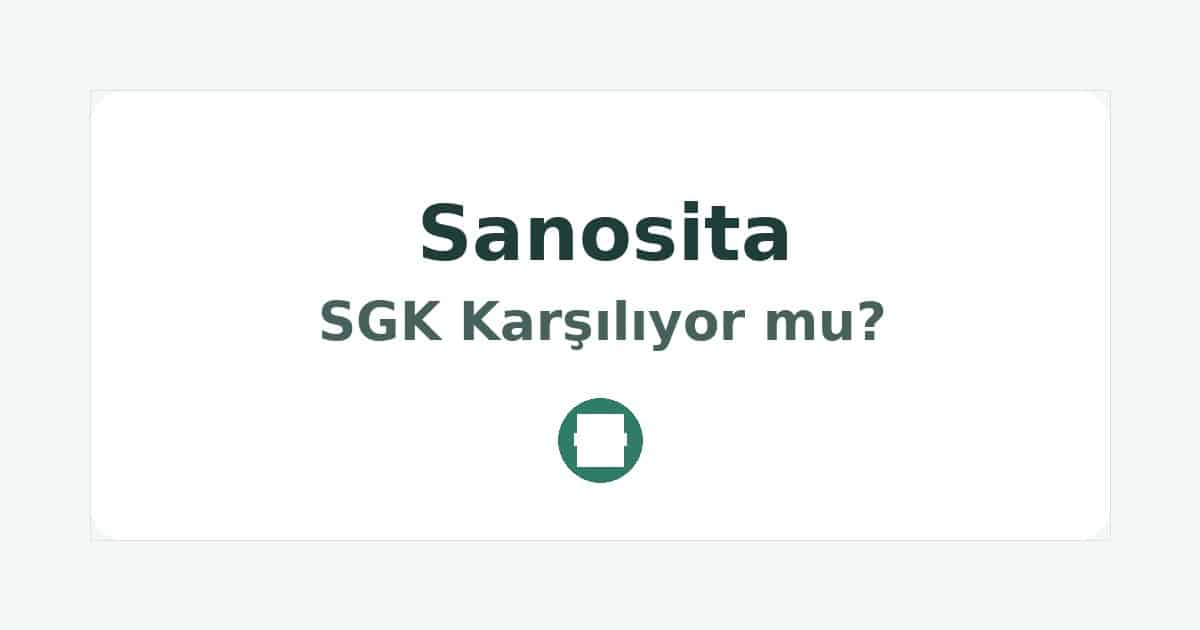 Sanosita SGK Karşılıyor mu