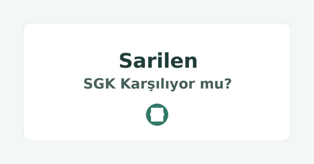 Sarilen SGK Karşılıyor mu