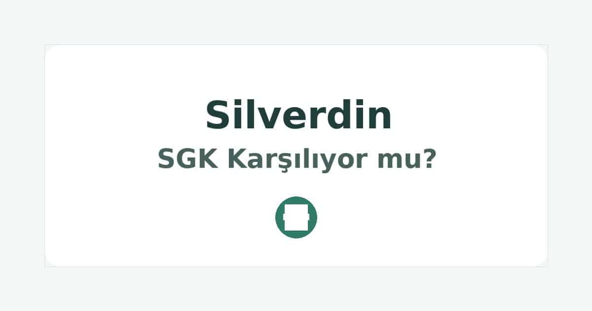 Silverdin SGK Karşılıyor mu