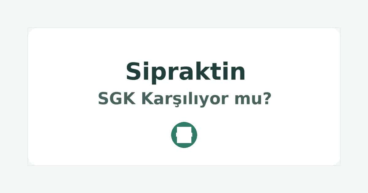 Sipraktin SGK Karşılıyor mu