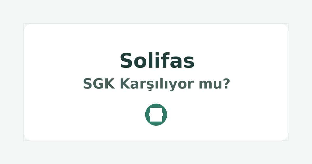 Solifas SGK Karşılıyor mu