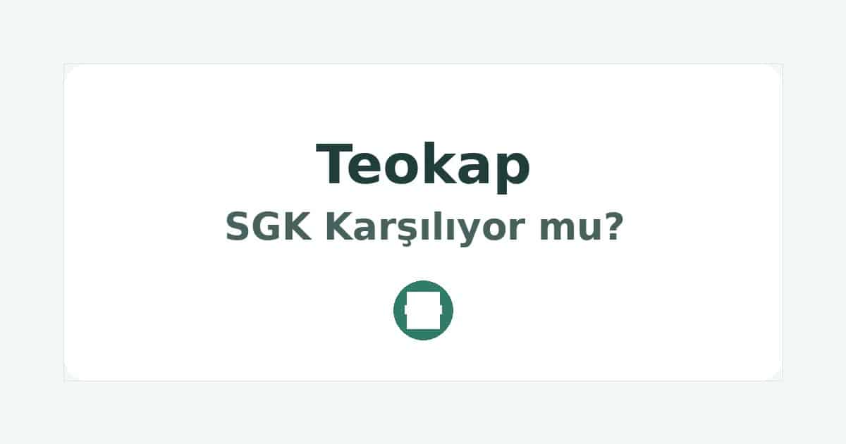 Teokap SGK Karşılıyor mu