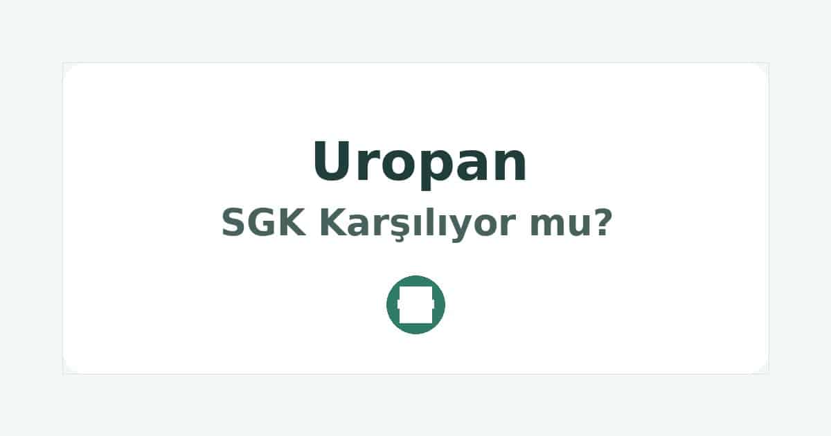 Uropan SGK Karşılıyor mu