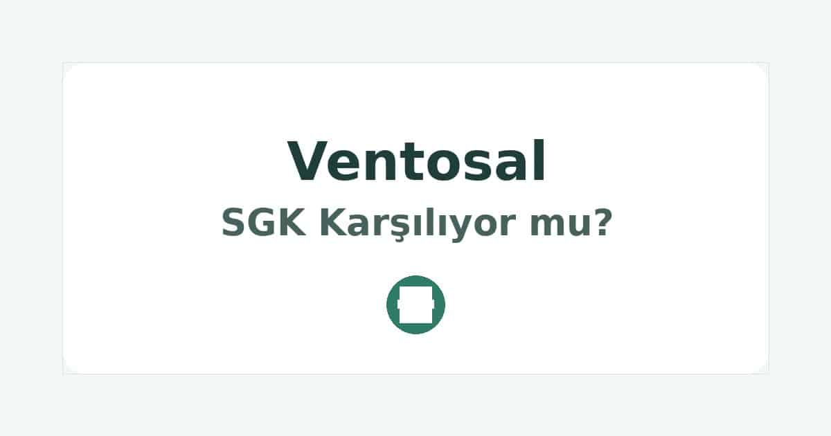 Ventosal SGK Karşılıyor mu