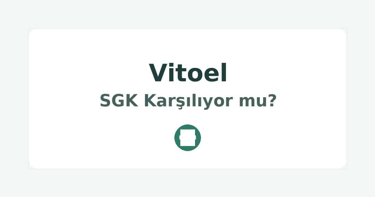 Vitoel SGK Karşılıyor mu