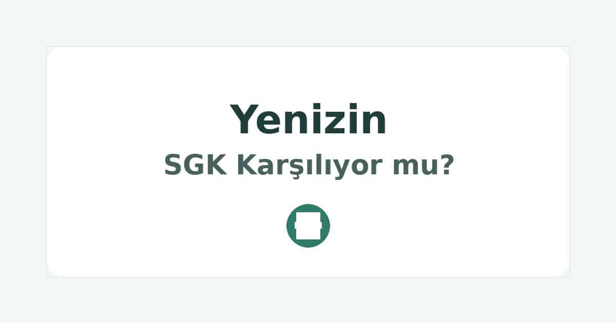 Yenizin SGK Karşılıyor mu