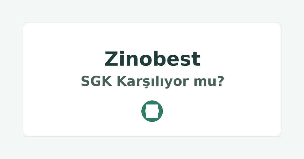 Zinobest SGK Karşılıyor mu