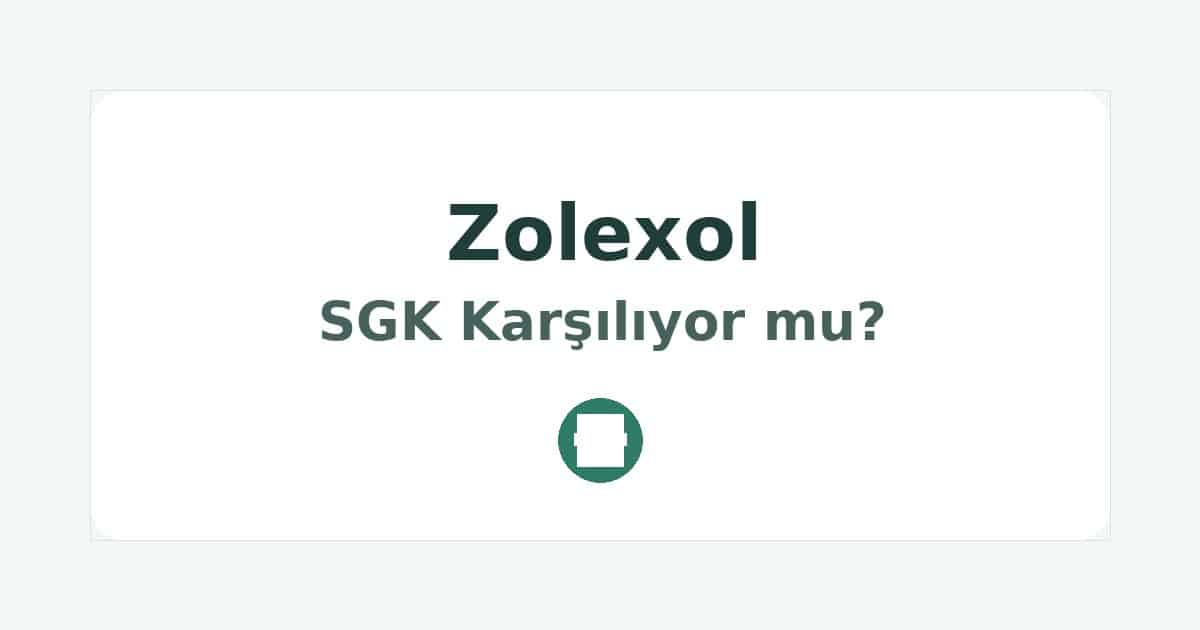Zolexol SGK Karşılıyor mu